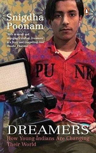 Dreamers: How Young Indians Are Changing Their World