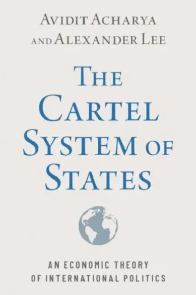 The Cartel System Of States: An Economic Theory Of International Politics