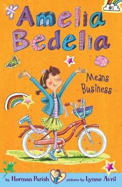 Amelia Bedelia Chapter Book #1: Amelia Bedelia Means Business: Amelia Bedelia Means Business