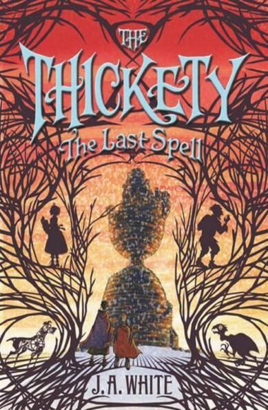 Thickety #4: The Last Spell