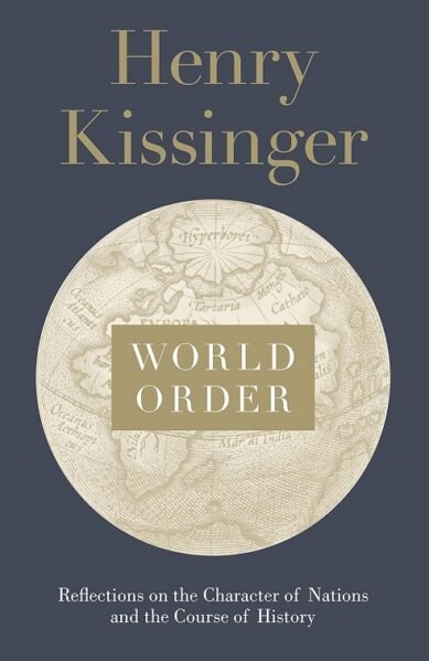 World Order: Reflections on the Character of Nations and the Course of History (Hardcover)