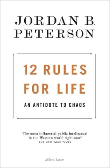 12 Rules for Life: An Antidote to Chaos