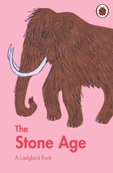 A Ladybird Book: The Stone Age: (A Ladybird Book)