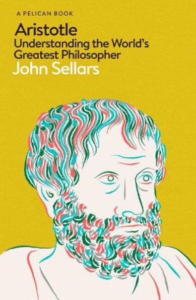 Aristotle: Understanding the World's Greatest Philosopher(Pelican Books)