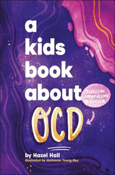 A Kids Book About OCD: (A Kids Book)