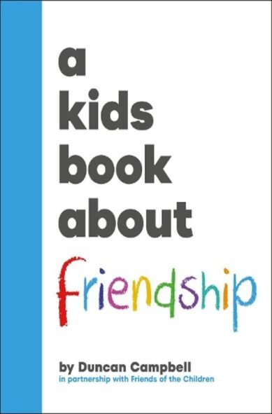 A Kids Book About Friendship: (A Kids Book)