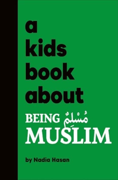 A Kids Book About Being Muslim: (A Kids Book)