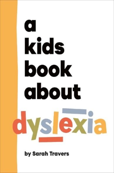 A Kids Book About Dyslexia: (A Kids Book)