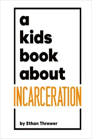 A Kids Book About Incarceration: (A Kids Book)
