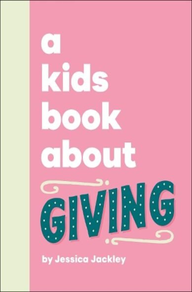 A Kids Book About Giving: (A Kids Book)