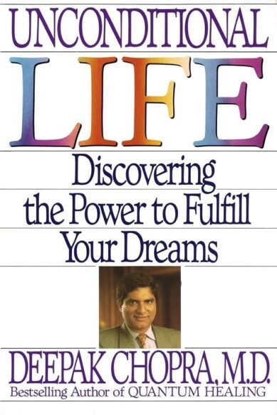 Unconditional Life: Discovering the Power to Fulfill Your Dreams (Paperback)