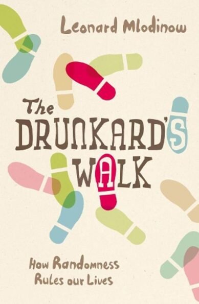 The Drunkard's Walk: How Randomness Rules Our Lives