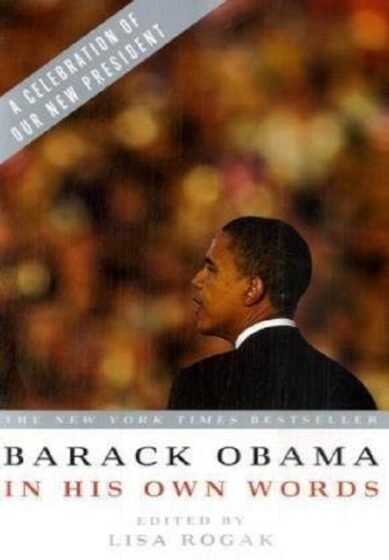 Barack Obama in His Own Words: The Candidate Speaks on Everything from Abortion to the Middle East (Paperback)