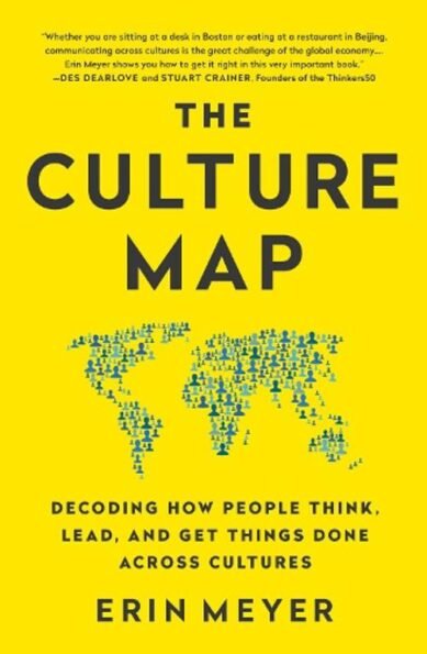 The Culture Map: Decoding How People Think, Lead, and Get Things Done Across Cultures(English)