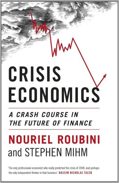 Crisis Economics: A Crash Course in the Future of Finance (Paperback)
