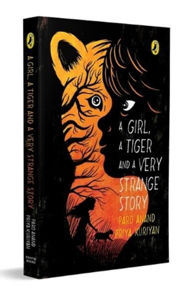 A Girl, a Tiger and a Very Strange Story: | Themes of Friendship, Resilience, Courage, Social Activism, Animal-Human Conflict | Beautiful BW Illustrations | Ages 10 +