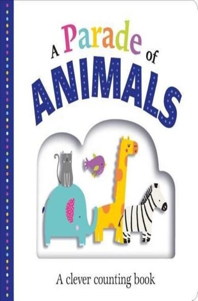 A Parade of Animals: A Clever Counting Book(Picture Fit)