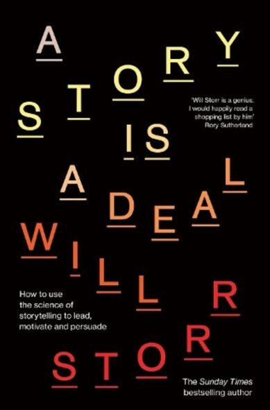 A Story is a Deal: How to use the science of story to motivate and persuade