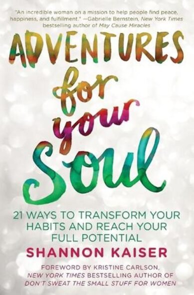 Adventures for Your Soul: 21 Ways to Transform Your Habits and Reach Your Full Potential(English)