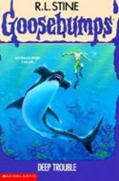 Deep Trouble: (19 Goosebumps S.)