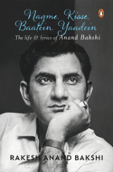 Anand Bakshi-Nagme Kisse Baatein Yaadein: The Life Lyrics of Anand Bakshi