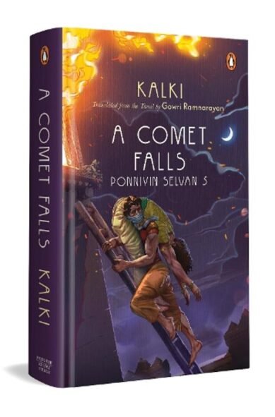 A Comet Falls: A Comet Falls | Epic Historical Novel of the Chola Empire by Kalki | Tamil Literature Classic in English Translation by Gowri Ramnarayan(5 Ponniyin Selvan)