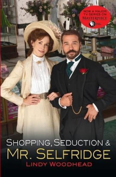 Shopping, Seduction Mr. Selfridge: The Showman of Shopping