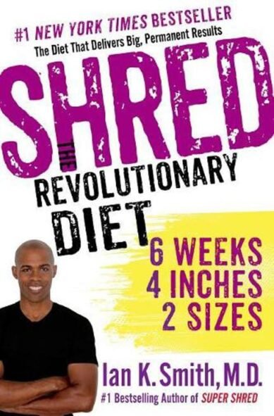 Shred: The Revolutionary Diet: 6 Weeks, 4 Inches, 2 Sizes
