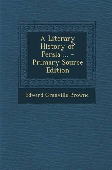 A Literary History of Persia ...