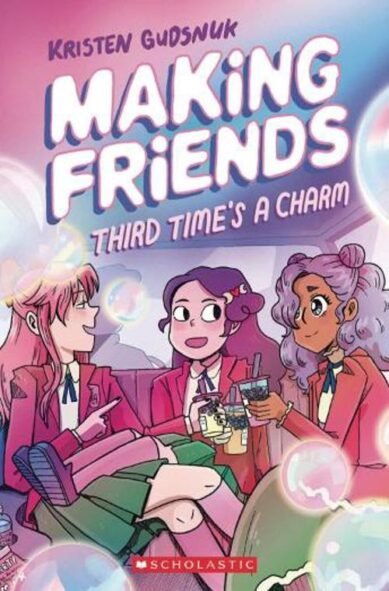 Making Friends: Third Time's the Charm: A Graphic Novel (Making Friends #3): Volume 3