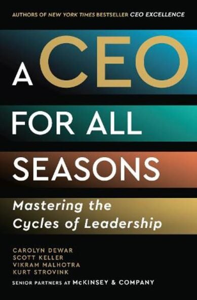 A CEO for All Seasons: Mastering the Cycles of Leadership