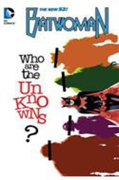Batwoman Vol. 6: The Unknowns (the New 52): The Unknowns