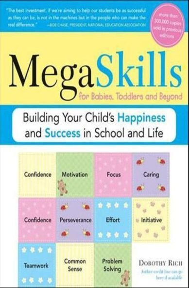 Megaskills for Babies, Toddlers, and Beyond: Building Your Child's Happiness and Success for Life: Building Your Child's Happiness and Success for Life