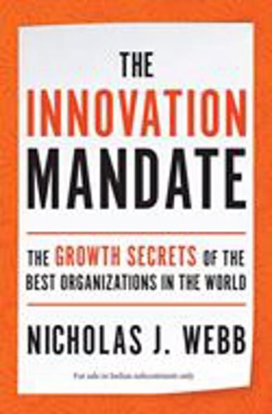The Innovation Mandate : The Growth Secrets of the Best Organizations in the World