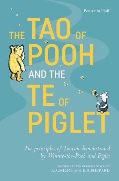 The Tao of Pooh The Te of Piglet