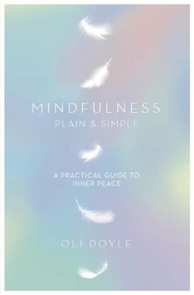 Mindfulness Plain Simple: A Practical Guide to Inner Peace