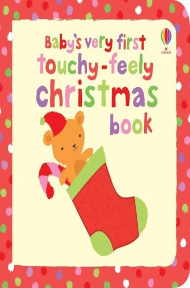 Baby's Very First Touchy-Feely Christmas Book: (Baby's Very First Books)