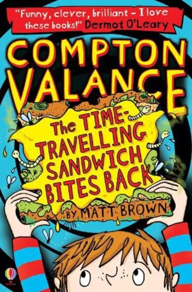 Compton Valance - The Time-travelling Sandwich Bites Back: (Compton Valance)