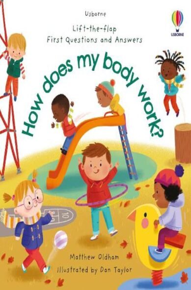 First Questions and Answers: How does my body work?: (First Questions and Answers)