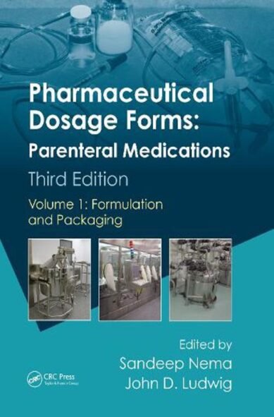 Pharmaceutical Dosage Forms - Parenteral Medications: Volume 1: Formulation and Packaging