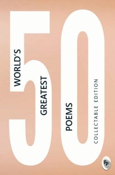 50 World's Greatest Poems: Collectable Edition