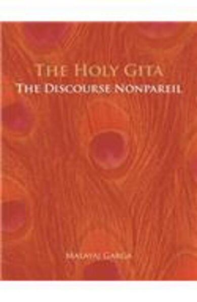 The Holy Gita- The Discourse Nonpareil