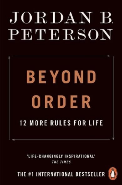 Beyond Order : 12 More Rules for Life
