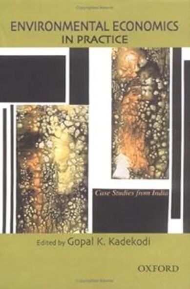 Environmental Economics in Practice: Case Studies from India