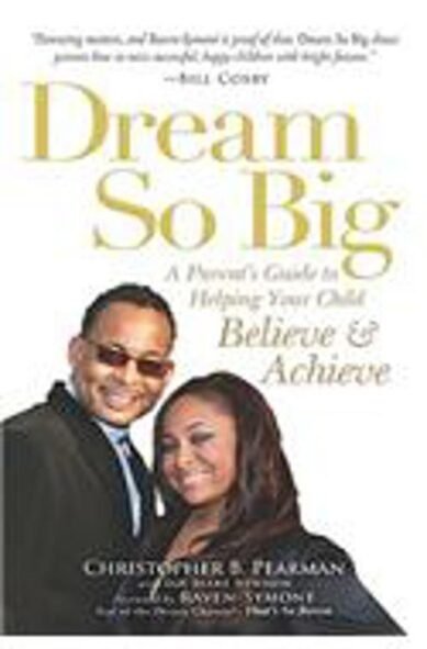 Dream So Big: A Parent's Guide to Helping Your Child Believe and Achieve(English)