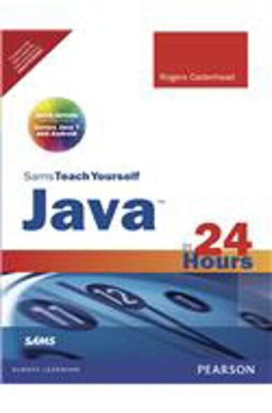 Sams Teach Yourself Java in 24 Hours (Covering Java 7 and Android)